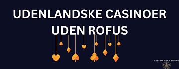 De Bedste Casinoer Uden Om ROFUS i Danmark